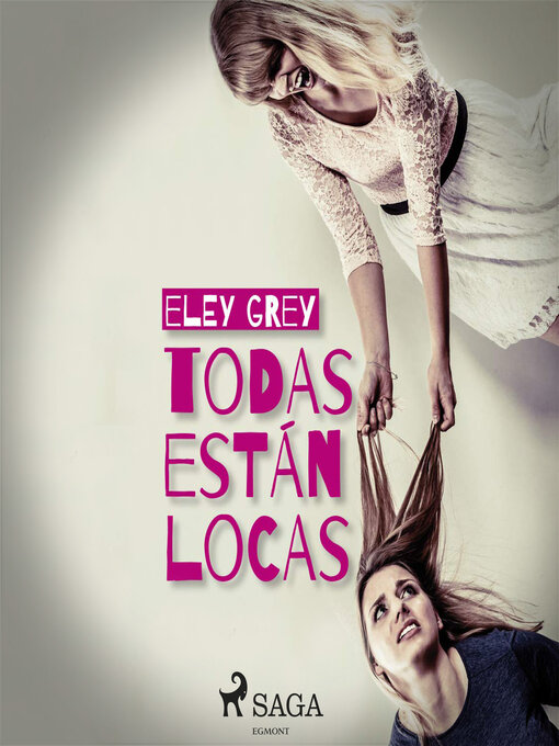 Title details for Todas estan locas by Eley Grey - Wait list